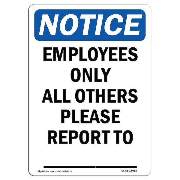 Signmission OSHA Notice Sign, 10" Height, Rigid Plastic, Employees Only All Ors Please Sign, Portrait OS-NS-P-710-V-11982 - main